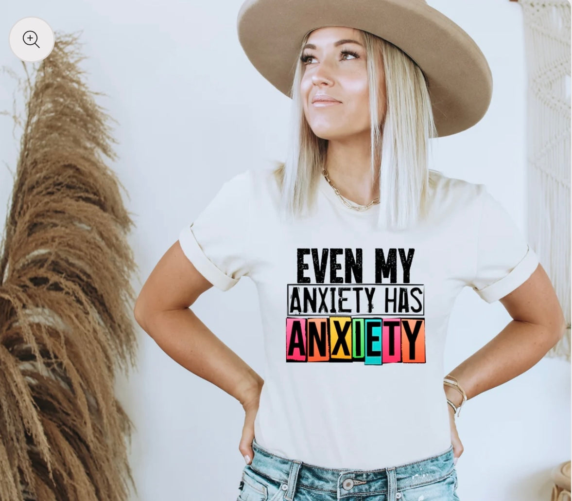 Even my Anxiety has Anxiety T-Shirt