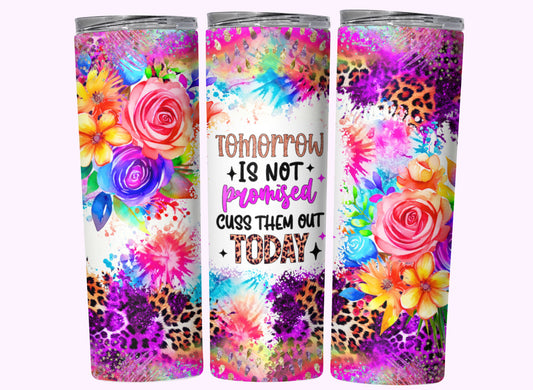 Tomorrow is not promised Tumbler