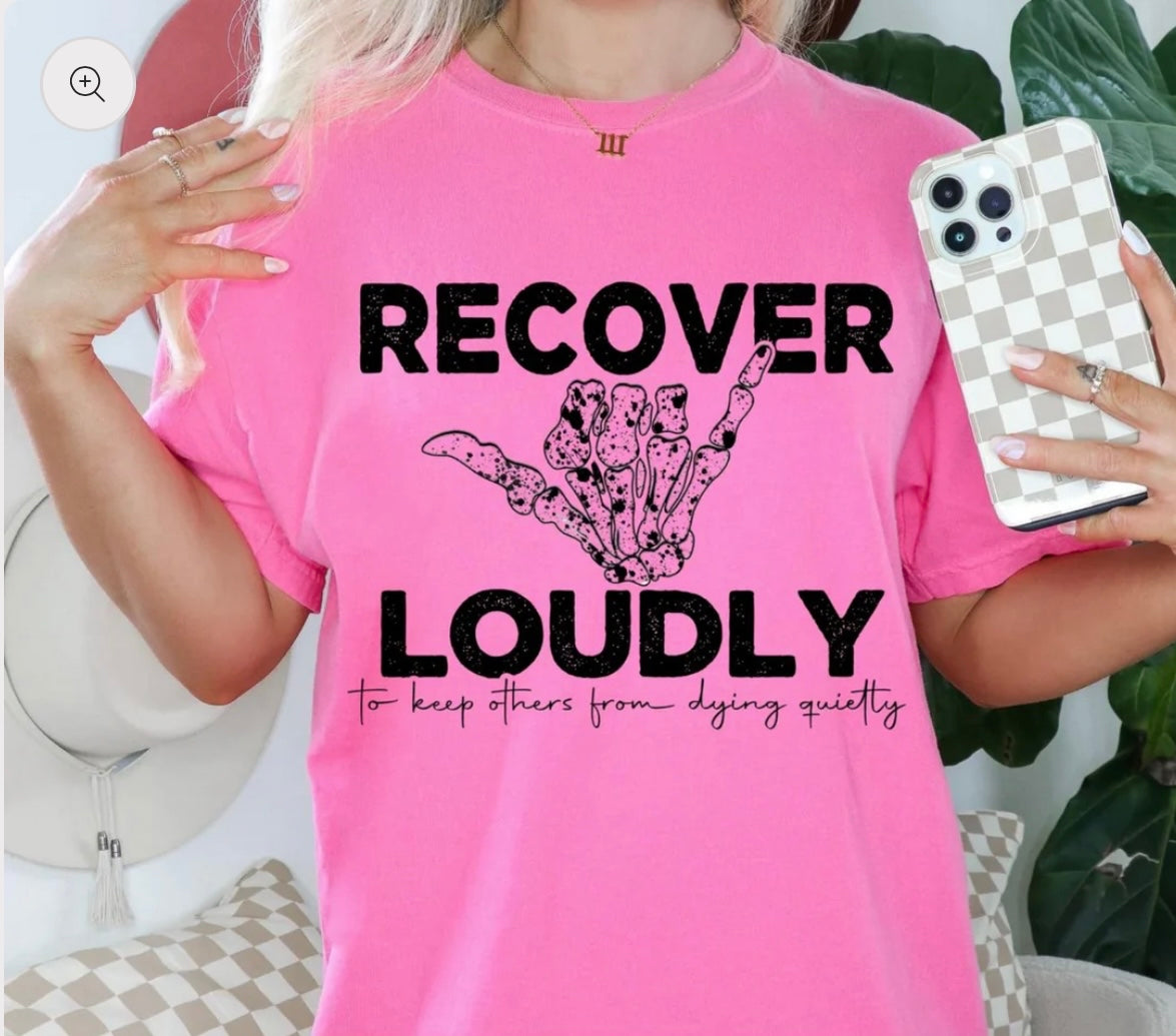 Recover Loudly T-Shirt