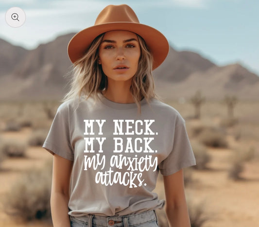 My Neck, My Back My Anxiety Attacks T-Shirt