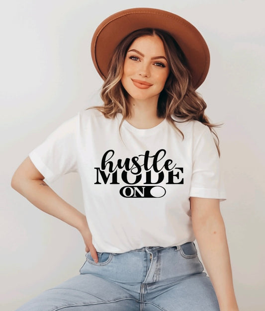 Hustle Mode On T- Shirt